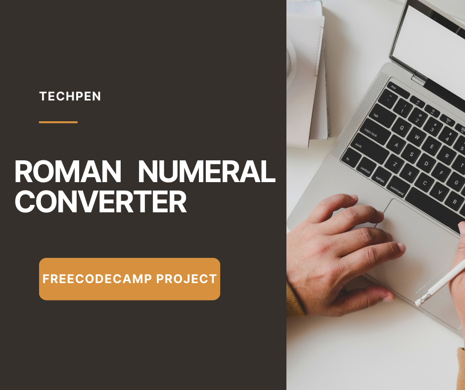 How to Create a Roman Numeral Converter – Freecodecamp Project