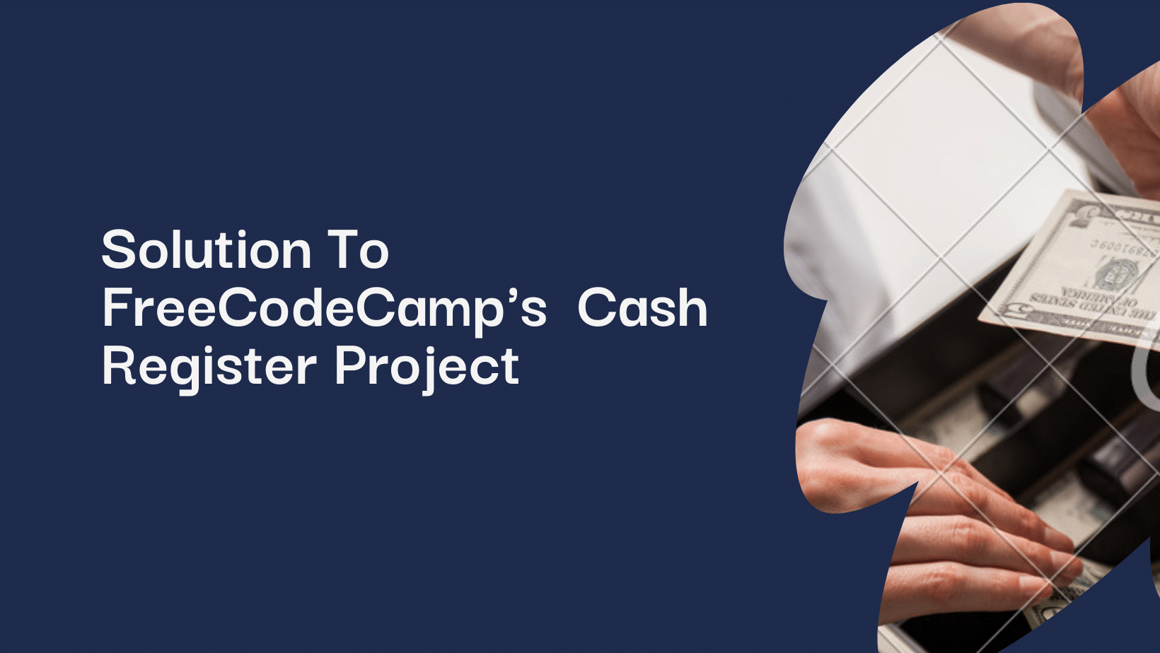 Solution to FreecodeCamp’s Cash Register Project